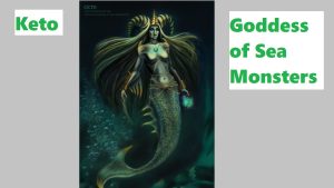 Keto – Goddess of Sea Monsters